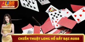 Chiến Thuật Long Hổ Bất Bại AU88 Chuẩn Xác Và Hiệu Quả