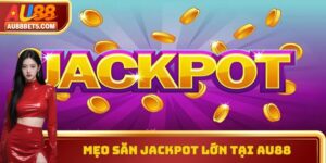 Mẹo Săn Jackpot Lớn Tại AU88 Cho Cộng Đồng Thành Viên Mới
